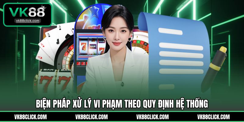 Biện pháp xử lý vi phạm theo quy định hệ thống