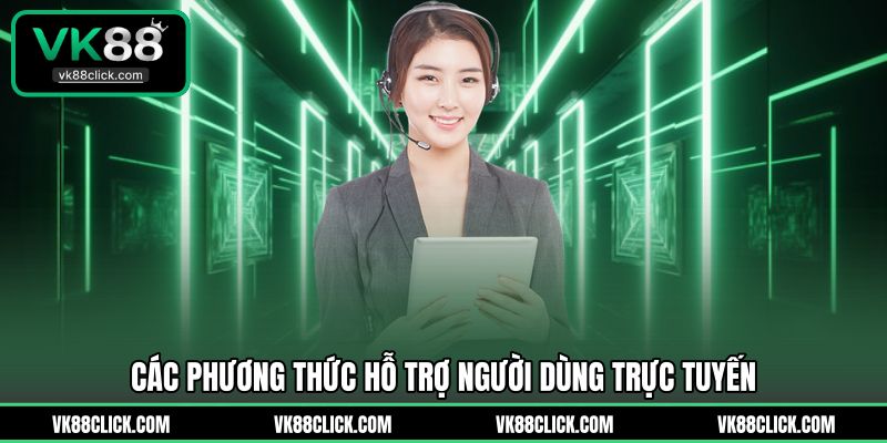 Các phương thức hỗ trợ người dùng trực tuyến 