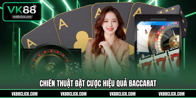 Chiến thuật đặt cược hiệu quả baccaratChiến thuật đặt cược hiệu quả baccarat