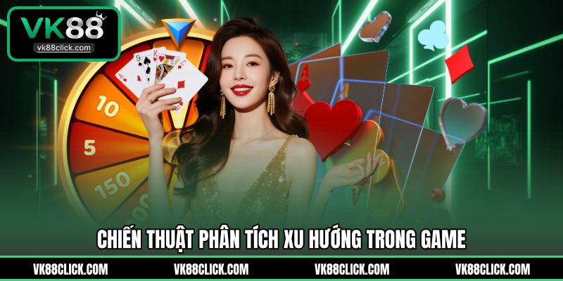 Chiến thuật phân tích xu hướng trong game