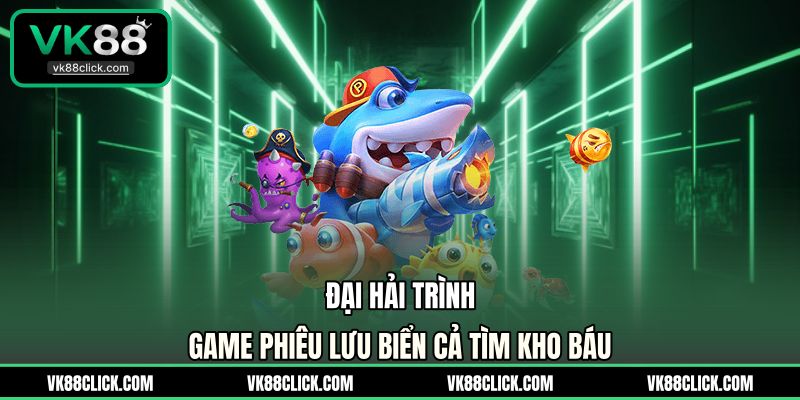 Đại Hải Trình - Game Phiêu Lưu Biển Cả Tìm Kho Báu