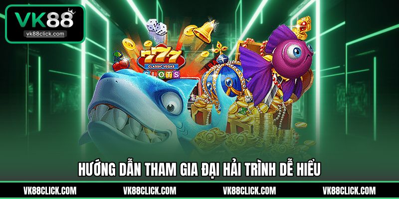Hướng dẫn tham gia đại hải trình dễ hiểu