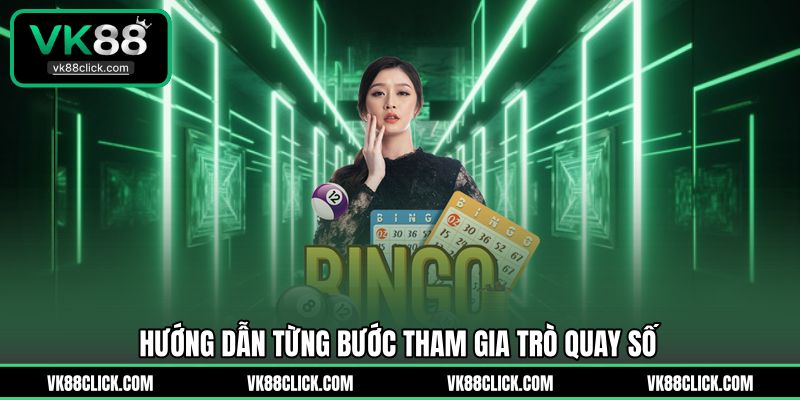 Hướng dẫn từng bước tham gia trò quay số