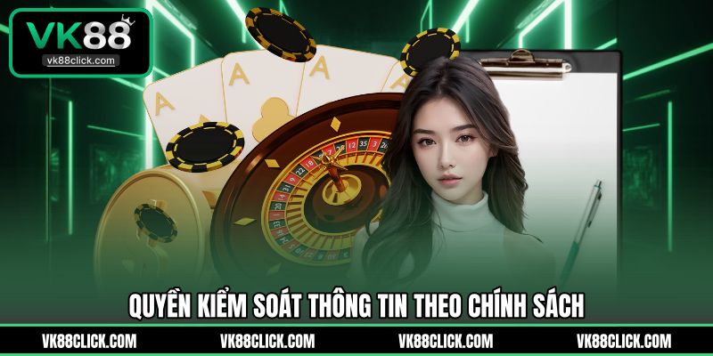 Quyền kiểm soát thông tin theo chính sách Quyền kiểm soát thông tin theo chính sách 