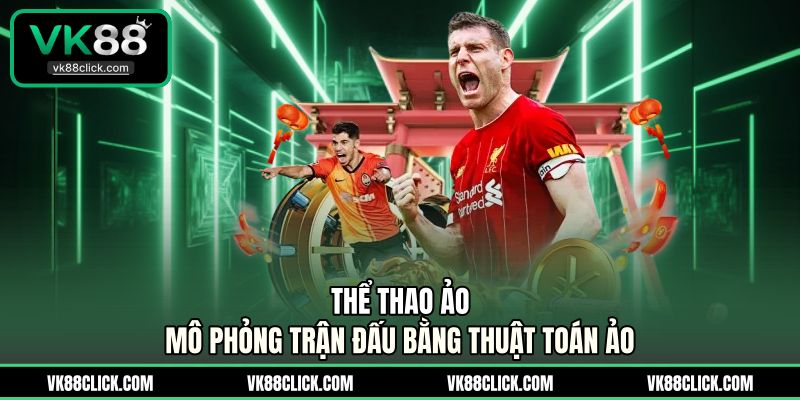 Thể Thao Ảo - Mô Phỏng Trận Đấu Bằng Thuật Toán Ảo